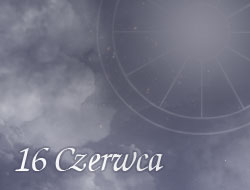Horoskop 16 Czerwiec