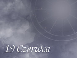 Horoskop 19 Czerwiec