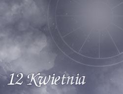 Horoskop 12 Kwiecień