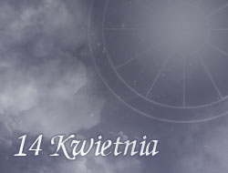 Horoskop 14 Kwiecień
