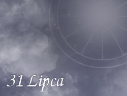 Horoskop 31 Lipiec
