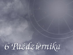 Horoskop 6 Październik
