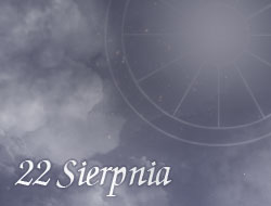 Horoskop 22 Sierpień