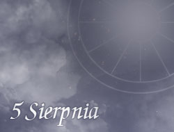 Horoskop 5 Sierpień